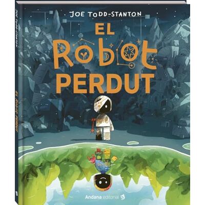 Stanton El robot perdut: Un àlbum il·lustrat sobre l'autoestima, la identitat i el valor de la diferència: 14 (Àlbums Locomotora) Stanton El robot perdut: Un àlbum il·lustrat sobre l'autoestima, la identitat i el valor de la diferència: 14 (Àlbums Locomotora)