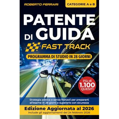 Acer Patente Di Guida Fast Track: Strategia pratica e senza fronzoli per prepararti all'esame di teoria in 28 giorni e superarlo con sicurezza Acer Patente Di Guida Fast Track: Strategia pratica e senza fronzoli per prepararti all'esame di teoria in 28 giorni e superarlo con sicurezza