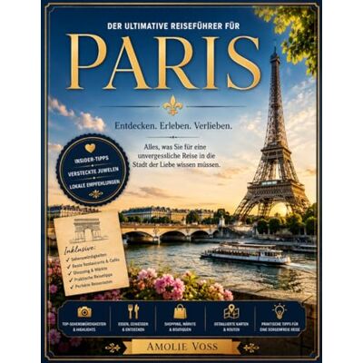 Voss PARIS REISEFÜHRER 2026: Die beste Reisezeit, die schönsten Orte zum Erkunden und alles, was Sie vor Ihrer Reise wissen müssen Voss PARIS REISEFÜHRER 2026: Die beste Reisezeit, die schönsten Orte zum Erkunden und alles, was Sie vor Ihrer Reise wissen müssen