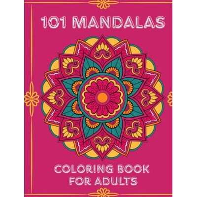 Gibson 101 Mandalas: Relaxing Coloring Book for Adults Gibson 101 Mandalas: Relaxing Coloring Book for Adults