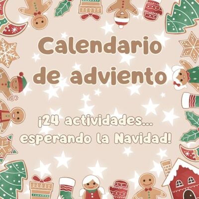B., Ary Calendario de adviento: ¡24 actividades... esperando la Navidad! B., Ary Calendario de adviento: ¡24 actividades... esperando la Navidad!