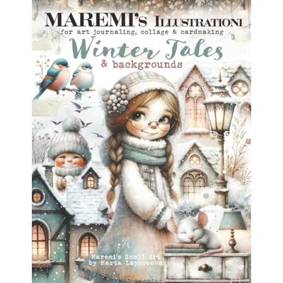 MAREMI'S Illustrationi for art journaling, collage & cardmaking WINTER TALES & backgrounds: 250+ Seasonal Images MAREMI'S Illustrationi for art journaling, collage & cardmaking WINTER TALES & backgrounds: 250+ Seasonal Images