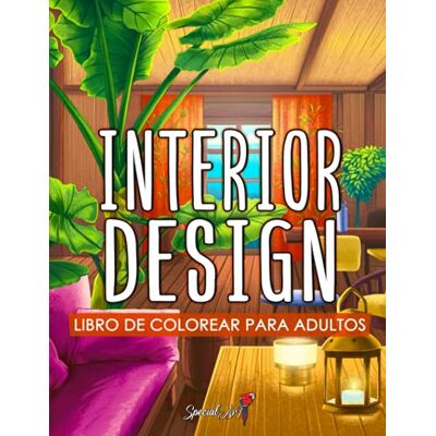 ART Interior Design: Libro de colorear para adultos inspirado en Decoración de interiores, creación de habitaciones y estilos de casas Relájate pintando y ... (Libros para colorear sobre la Naturaleza) ART Interior Design: Libro de colorear para adultos inspirado en Decoración de interiores, creación de habitaciones y estilos de casas Relájate pintando y ... (Libros para colorear sobre la Naturaleza)