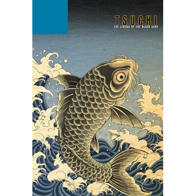 Calvin Tsuchi: The Legend of the Black Carp Calvin Tsuchi: The Legend of the Black Carp