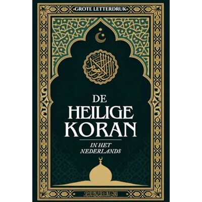 Anonymous De Heilige Koran in het Nederlands (Grote Letterdruk) Anonymous De Heilige Koran in het Nederlands (Grote Letterdruk)