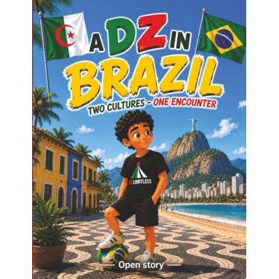 Open Story A DZ in Brazil Two Cultures One Encounter: llustrated Children's Book with Quiz and Coloring Pages A Beautiful Story of Friendship, Travel, and Cultural Exchange Between Algeria and Brazil Open Story A DZ in Brazil Two Cultures One Encounter: llustrated Children's Book with Quiz and Coloring Pages A Beautiful Story of Friendship, Travel, and Cultural Exchange Between Algeria and Brazil