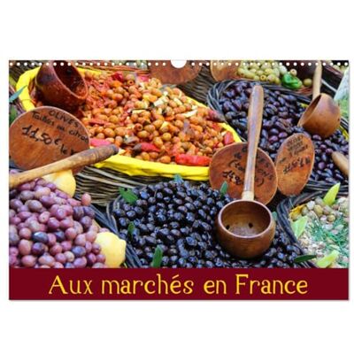 CALVENDO Aux marchés en Francia (Calendrier mural 2027 DIN A3 vertical), calendrier mensuel CALVENDO Aux marchés en Francia (Calendrier mural 2027 DIN A3 vertical), calendrier mensuel