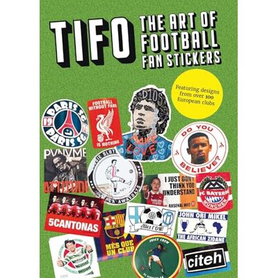 XXX Tifo A Glimpse Into The World Of Fan Culture And Art /anglais: The Art of Football Fan Stickers XXX Tifo A Glimpse Into The World Of Fan Culture And Art /anglais: The Art of Football Fan Stickers