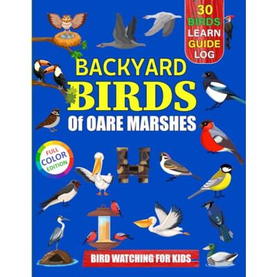 Sun Backyard Birds Of Oare Marshes: Bird watching guide and logbook with 30 backyard birds of Oare Marshes for kids, teens and beginners includes Bird ... guide information, journal, notes and more. Sun Backyard Birds Of Oare Marshes: Bird watching guide and logbook with 30 backyard birds of Oare Marshes for kids, teens and beginners includes Bird ... guide information, journal, notes and more.