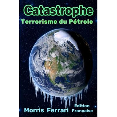 Acer Catastrophe : Terrorisme du Pétrole: Un Thriller Climatique à Haut Risque sur une Conspiration Mondiale, des Intrigues Politiques et la Course pour ... de la Reine des Étoiles Édition Française Acer Catastrophe : Terrorisme du Pétrole: Un Thriller Climatique à Haut Risque sur une Conspiration Mondiale, des Intrigues Politiques et la Course pour ... de la Reine des Étoiles Édition Française