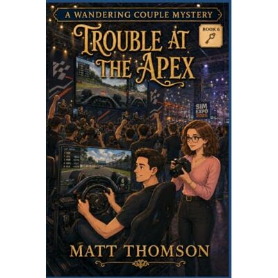 Thomson Trouble at the Apex: A Wandering Couple Mystery Thomson Trouble at the Apex: A Wandering Couple Mystery