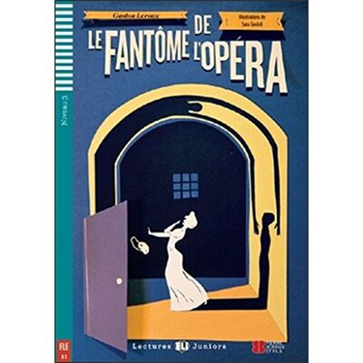 Leroux, Gaston Le Fantome De L Opera (Con espansione online) (Lectures Eli Juniors Niveau 3 B1) Leroux, Gaston Le Fantome De L Opera (Con espansione online) (Lectures Eli Juniors Niveau 3 B1)
