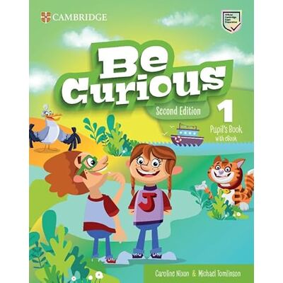 Nixon, Caroline Be Curious Level 1 Pupil`s Book with eBook Nixon, Caroline Be Curious Level 1 Pupil`s Book with eBook