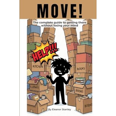 Stanley Move!: The Complete Guide to Getting There Without Losing Your Mind Stanley Move!: The Complete Guide to Getting There Without Losing Your Mind