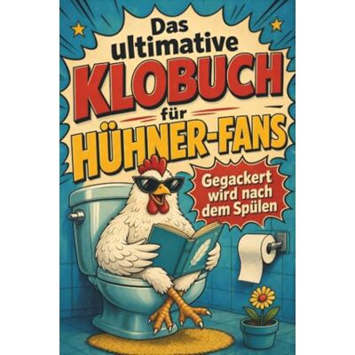 Becker Das ultimative Klobuch für Hühner-Fans: Gegackert wird nach dem Spülen. Lustiges Geschenk für Fans von Federvieh, Sussex-Hennen und frischen Eiern Becker Das ultimative Klobuch für Hühner-Fans: Gegackert wird nach dem Spülen. Lustiges Geschenk für Fans von Federvieh, Sussex-Hennen und frischen Eiern