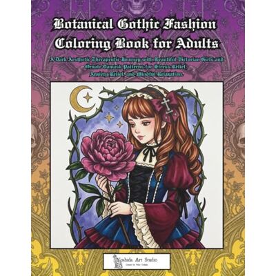 ART Botanical Gothic Fashion Coloring Book for Adults: A Dark Aesthetic Therapeutic Journey with Beautiful Victorian Girls and Ornate Damask Patterns for ... Anxiety Relief, and Mindful Relaxation. ART Botanical Gothic Fashion Coloring Book for Adults: A Dark Aesthetic Therapeutic Journey with Beautiful Victorian Girls and Ornate Damask Patterns for ... Anxiety Relief, and Mindful Relaxation.