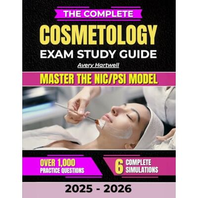 Avery The Complete Cosmetology Exam Study Guide: 1000+ Practice Questions & 6 Full-Length Simulations to Master the NIC/PSI Blueprint, Strengthen Technical Confidence, and Eliminate Exam-Day Anxiety Avery The Complete Cosmetology Exam Study Guide: 1000+ Practice Questions & 6 Full-Length Simulations to Master the NIC/PSI Blueprint, Strengthen Technical Confidence, and Eliminate Exam-Day Anxiety
