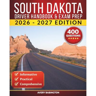 Avery South Dakota Driver Handbook & Exam Prep: 400 Practice Questions, Road Signs Guide & Complete Study Manual for the South Dakota DMV Permit Test (U.S. DMV Exam Guide 2026-2027) Avery South Dakota Driver Handbook & Exam Prep: 400 Practice Questions, Road Signs Guide & Complete Study Manual for the South Dakota DMV Permit Test (U.S. DMV Exam Guide 2026-2027)