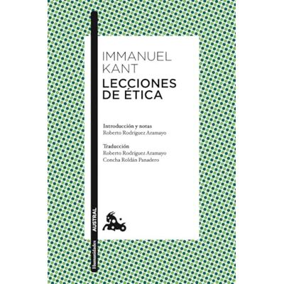 Kant, Immanuel Lecciones de ética (Clásica) Kant, Immanuel Lecciones de ética (Clásica)