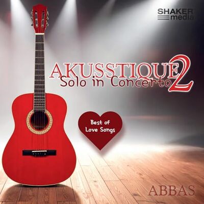 Schirmohammadi, Abbas AKUSSTIQUE 2: Solo in Concerto Best of Love Songs Schirmohammadi, Abbas AKUSSTIQUE 2: Solo in Concerto Best of Love Songs