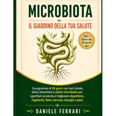 Acer MICROBIOTA: IL GIARDINO DELLA SALUTE: Il programma di 28 giorni con test iniziale, diario alimentare e piatto microbiota per sgonfiare la pancia e ... regolarità, fame nervosa, energia e peso Acer MICROBIOTA: IL GIARDINO DELLA SALUTE: Il programma di 28 giorni con test iniziale, diario alimentare e piatto microbiota per sgonfiare la pancia e ... regolarità, fame nervosa, energia e peso