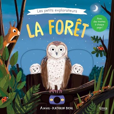COLLECTIF LES PETITS EXPLORATEURS LA FORÊT (Petite enfance) COLLECTIF LES PETITS EXPLORATEURS LA FORÊT (Petite enfance)