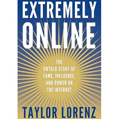 Taylor Extremely Online: The Untold Story of Fame, Influence, and Power on the Internet Taylor Extremely Online: The Untold Story of Fame, Influence, and Power on the Internet