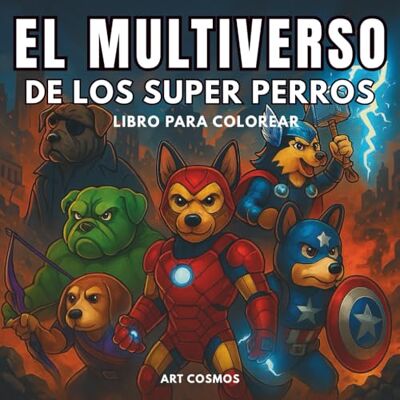ART El multiverso de los Super Perros: Libro para Colorear ART El multiverso de los Super Perros: Libro para Colorear