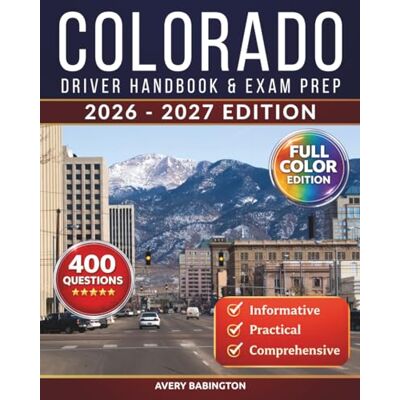 Avery Colorado Driver Handbook & Exam Prep: 400 Practice Questions, Road Signs Guide & Complete Study Manual for the Colorado DMV Permit Test (FULL COLOR EDITION) (FULL COLOR U.S. DMV Exam Book) Avery Colorado Driver Handbook & Exam Prep: 400 Practice Questions, Road Signs Guide & Complete Study Manual for the Colorado DMV Permit Test (FULL COLOR EDITION) (FULL COLOR U.S. DMV Exam Book)