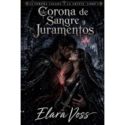 Voss Corona de Sangre y Juramentos (La Corona Ligada a la Grieta) Voss Corona de Sangre y Juramentos (La Corona Ligada a la Grieta)