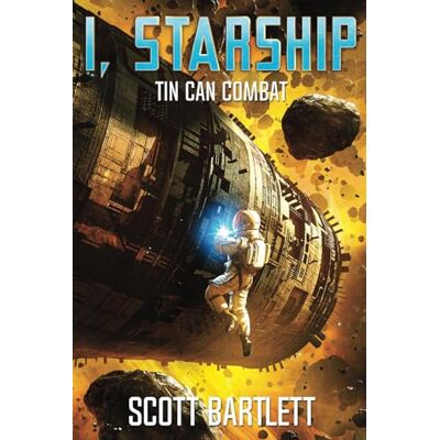 Scott Tin Can Combat (I, Starship: A Space Opera Book 2) Scott Tin Can Combat (I, Starship: A Space Opera Book 2)