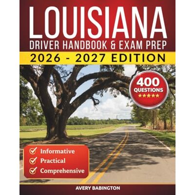 Avery Louisiana Driver Handbook & Exam Prep: 400 Practice Questions, Road Signs Guide & Complete Study Manual for the Louisiana DMV Permit Test (U.S. DMV Exam Guide 2026-2027) Avery Louisiana Driver Handbook & Exam Prep: 400 Practice Questions, Road Signs Guide & Complete Study Manual for the Louisiana DMV Permit Test (U.S. DMV Exam Guide 2026-2027)