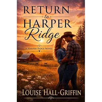 Griffin Return to Harper Ridge: A Harper Ridge Novel (Harper Ridge Series) Griffin Return to Harper Ridge: A Harper Ridge Novel (Harper Ridge Series)