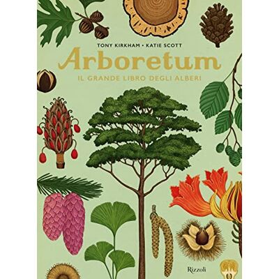 Kirkham, Tony Arboretum. Il grande libro degli alberi Kirkham, Tony Arboretum. Il grande libro degli alberi