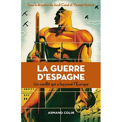 Collectif La guerre d'Espagne: Un conflit qui a façonné l'Europe Collectif La guerre d'Espagne: Un conflit qui a façonné l'Europe