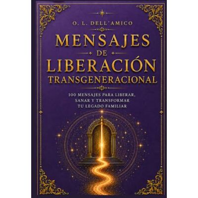 Dell MENSAJES DE LIBERACIÓN TRANSGENERACIONAL: 100 mensajes para liberarte, sanar y transformar tu herencia familiar Dell MENSAJES DE LIBERACIÓN TRANSGENERACIONAL: 100 mensajes para liberarte, sanar y transformar tu herencia familiar