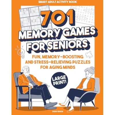 Sharp Memory Games for Seniors: 701 Fun, Memory-Boosting and Stress-Relieving Puzzles (XXL Large Print) Sharp Memory Games for Seniors: 701 Fun, Memory-Boosting and Stress-Relieving Puzzles (XXL Large Print)