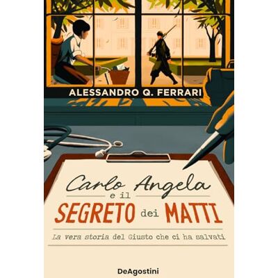 Acer Carlo Angela e il segreto dei matti. La vera storia del Giusto che ci ha salvati Acer Carlo Angela e il segreto dei matti. La vera storia del Giusto che ci ha salvati