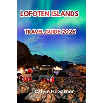 Calvin Lofoten Islands Travel Guide 2026: Discover Arctic Peaks, Northern Lights, Midnight Sun, Fishing Villages, Hiking Trails, and Essential Norway Travel Tips Calvin Lofoten Islands Travel Guide 2026: Discover Arctic Peaks, Northern Lights, Midnight Sun, Fishing Villages, Hiking Trails, and Essential Norway Travel Tips