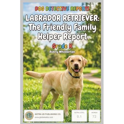 Avery Dog Detective Reports-Labrador Retriever The Friendly Family Helper Report Avery Dog Detective Reports-Labrador Retriever The Friendly Family Helper Report