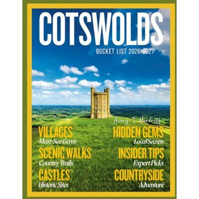 Avery Cotswolds Bucket List 2026–2027 (FULL-COLOR): Must-See Villages, Hidden Gems, Scenic Walks, Historic Castles, and Insider Tips – A Complete, ... Countryside (ENDLESS VACATION SERIES) Avery Cotswolds Bucket List 2026–2027 (FULL-COLOR): Must-See Villages, Hidden Gems, Scenic Walks, Historic Castles, and Insider Tips – A Complete, ... Countryside (ENDLESS VACATION SERIES)