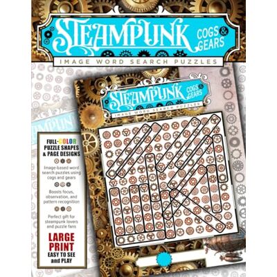 ART STEAMPUNK COGS & GEARS: Image Word Search Puzzles ART STEAMPUNK COGS & GEARS: Image Word Search Puzzles
