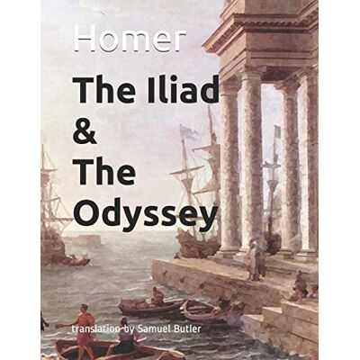 Homer The Iliad & the Odyssey Homer The Iliad & the Odyssey