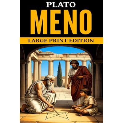 Plato Meno: Large Print Edition Plato Meno: Large Print Edition