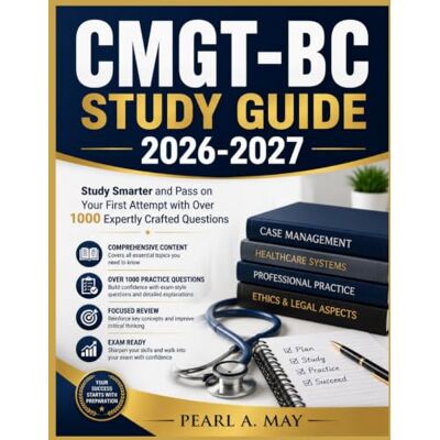 Pearl CMGT-BC STUDY GUIDE 2026-2027: Study Smarter and Pass on Your First Attempt with Over 1000 Expertly Crafted Questions Pearl CMGT-BC STUDY GUIDE 2026-2027: Study Smarter and Pass on Your First Attempt with Over 1000 Expertly Crafted Questions