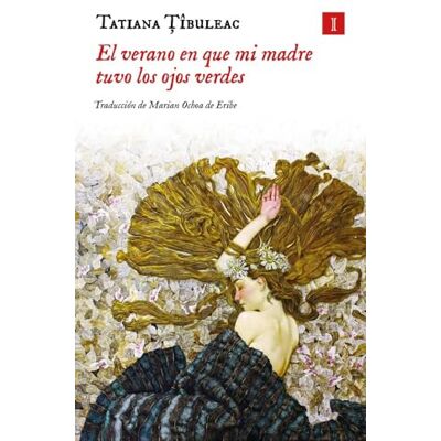Tatiana Tibuleac El verano en que mi madre tuvo los ojos verdes (Tapa dura): Edición especial limitada () Tatiana Tibuleac El verano en que mi madre tuvo los ojos verdes (Tapa dura): Edición especial limitada ()