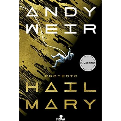 Weir, Andy Proyecto Hail Mary: La novela que ha inspirado la película Proyecto Salvación de Ryan Gosling () Weir, Andy Proyecto Hail Mary: La novela que ha inspirado la película Proyecto Salvación de Ryan Gosling ()