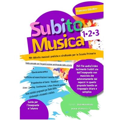 Gibellino Prof, Francesco Subito Musica 1•2•3 Scuola Primaria: 191+ Attività musicali pratiche e strutturate per la Scuola Primaria. 760 file audio/video facilmente fruibili ... proposte tramite un linguaggio semplice Gibellino Prof, Francesco Subito Musica 1•2•3 Scuola Primaria: 191+ Attività musicali pratiche e strutturate per la Scuola Primaria. 760 file audio/video facilmente fruibili ... proposte tramite un linguaggio semplice