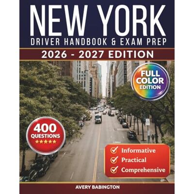 Avery New York Driver Handbook & Exam Prep: 400 Practice Questions, Road Signs Guide & Complete Study Manual for the New York DMV Permit Test (FULL COLOR EDITION) Avery New York Driver Handbook & Exam Prep: 400 Practice Questions, Road Signs Guide & Complete Study Manual for the New York DMV Permit Test (FULL COLOR EDITION)