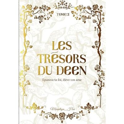 Hss, Massiliya Les trésors du deen: Epanouis ta foi élève ton âme Hss, Massiliya Les trésors du deen: Epanouis ta foi élève ton âme